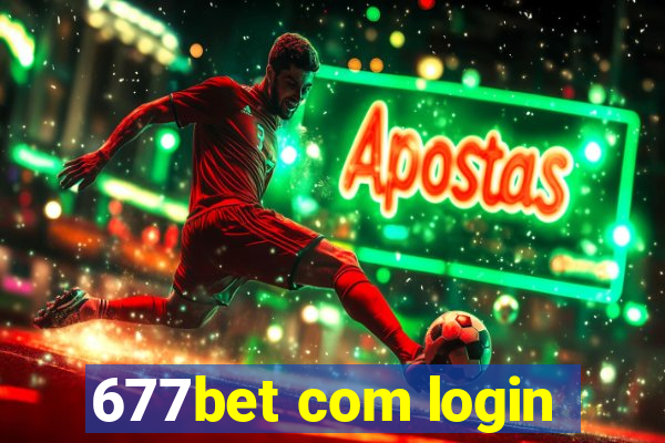 677bet com login